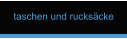 taschen und rucksäcke